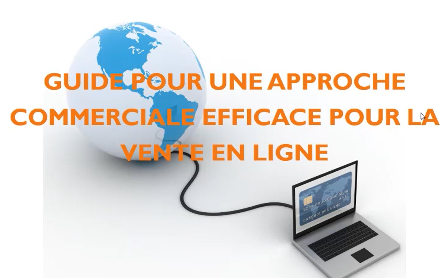 GUIDE POUR UNE APPROCHE COMMERCIALE EFFICACE POUR LA VENTE EN LIGNE